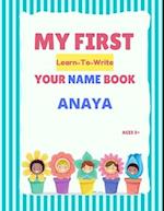 My First Learn-To-Write Your Name Book: Anaya 