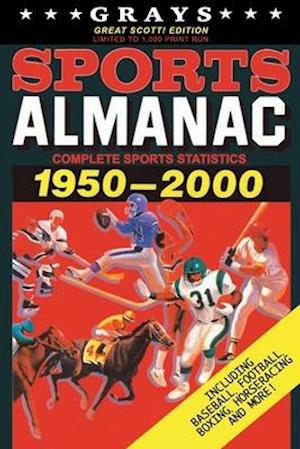 Grays Sports Almanac: Complete Sports Statistics 1950-2000 [GREAT SCOTT! Edition - LIMITED TO 1,000 PRINT RUN]