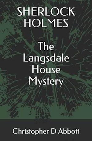 SHERLOCK HOLMES The Langsdale House Mystery