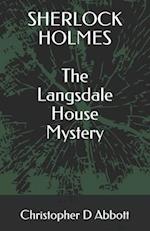 SHERLOCK HOLMES The Langsdale House Mystery 