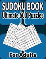 600 Ultimate Sudoku Puzzles Book Easy to Hard for Adults: Different Levels Sudoku Puzzles Includes all solutions. 