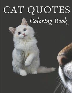 Cat Quotes Coloring Book: Cat Coloring Book: Adults Cat Mom Coloring Book/ Best Mom Gift