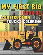 My First Big Book Of Construction Trucks Coloring: Trash Truck Book Firefighter Truck Coloring Book Fire Truck Coloring Book Construction Truck Colori