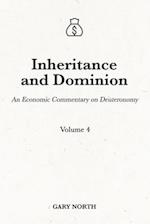 Inheritance and Dominion: An Economic Commentary on Deuteronomy, Volume 4 