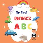 My First Phonics ABC: A fun Alphabet Book For Boys and Girls Baby Toddler Preschool 