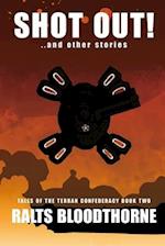 Shot Out!: Tales of the Terran Confederacy Book Two 