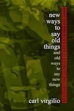 new ways to say old things: and old ways to say new things 