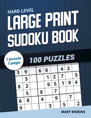 Large Print Sudoku Book Hard Level 100 Puzzles: Activity Book For Adults And All Sudoku Fans