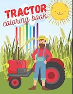 Tractor Coloring Book.: Great Activity For Toddlers! 36 Pages Of Joy For Little Beginners! 