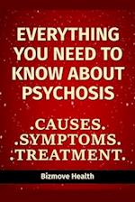 Everything you need to know about Psychosis