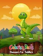 Coloring Book Dinosaurs For Toddlers: Coloring Book Dinosaurs For Toddlers: Fun Children's Coloring Book for Boys & Girls with 100 Adorable Dinosaur P