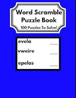 Word Scramble Puzzle Book: 100 Puzzles to Solve! Great Gift for Adults and Older Adults! 