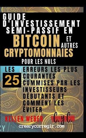 Guide d'investissement semi-passif en bitcoin et autres cryptomonnaies pour les nuls