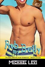 Rub my Belly: An ABDL MM Pet Play Romance 
