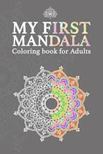 My First Mandala Coloring Book For Adults: Mandala Designs for Adults, Mandalas and Paisley Patterns for Stress Relief and Relaxation, Adults Colorin