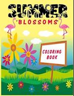 SUMMER BLOSSOMES: Coloring Book : Flowers coloring book for teens and adults,summer coloring book for teens, for women , for girls 