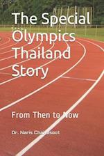 The Special Olympics Thailand Story: From Then to Now 