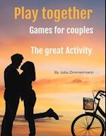 Play together Games for couples: The great Activity 