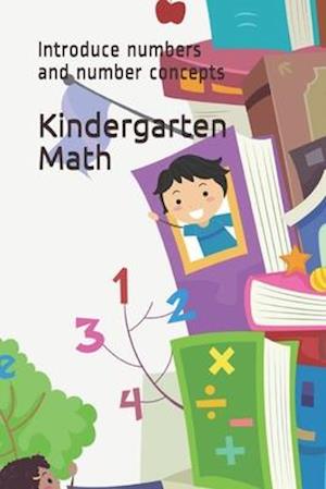 Kindergarten Math: Introduce numbers and number concepts