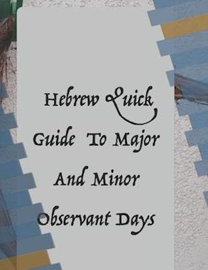 Hebrew Quick Guide To Major And Minor Observant Days