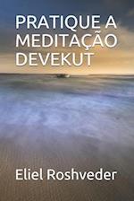 Pratique a Meditação Devekut