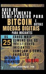 Guia de investimento semi-passivo para bitcoin e outras moedas digitais para iniciantes