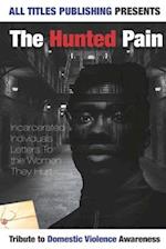 The Haunted Pain: Incarcerated Individuals Letters To The Women They Hurt 