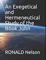 An Exegetical and Hermeneutical Study of the Book John