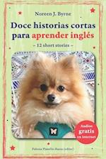 Doce historias cortas para aprender inglés: 12 short stories 