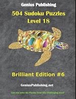 Over 500 Sudoku Puzzles Difficulty Level 18 Brilliant Edition #6: Can you solve the puzzles from this challenging level 