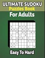 500+ Ultimate Sudoku Puzzles Book Easy to Hard for Adults: Sharp Your Brain with ultimate sudoku puzzles. 