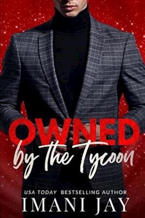 Owned By The Tycoon: A Short Steamy Curvy Girl Instalove Billionaire Romance