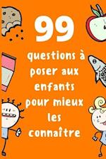 99 Questions à poser aux enfants pour mieux les connaître