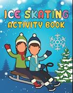 Ice Skating Activity Book: A Beautiful Activity Book has Coloring Pages, Maze, Sudoku And More Puzzle 