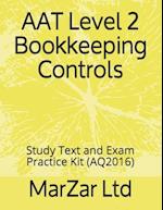 AAT Level 2 Bookkeeping Controls: Study Text and Exam Practice Kit (AQ2016) 