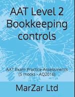AAT Level 2 Bookkeeping controls: AAT Exam Practice Assessments (5 mocks - AQ2016) 