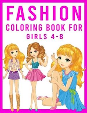 Fashion Coloring Book For Girls 4-8