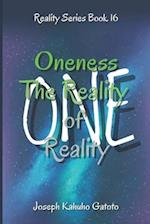 Oneness: The Reality of Reality 