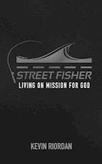 Street Fisher: Living on Mission for God 
