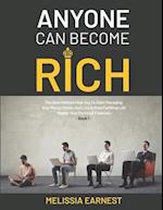 Anyone Can Become Rich: The Best Method Help You To Start Managing Your Money Better And Live A More Fulfilling Life | Master Your Personal Finances -