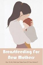 Breastfeeding For New Mothers