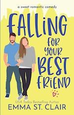 Falling for Your Best Friend: a Sweet Romantic Comedy 