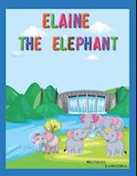 Elaine The Elephant: A cute children's book about an elephant family for boys and girls ages 1-3 3-6 7-8 to never give up keep trying 