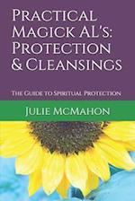 Practical Magick AL's: Protection and Cleansings: The Guide to Spiritual Protection 