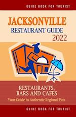 Jacksonville Restaurant Guide 2022: Your Guide to Authentic Regional Eats in Jacksonville, Florida (Restaurant Guide 2022) 