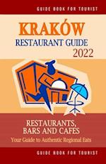 Kraków Restaurant Guide 2022: Your Guide to Authentic Regional Eats in Kraków, Poland (Restaurant Guide 2022) 