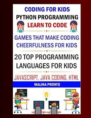 Coding For Kids: Python Programming: Learn To Code: Games That Make Coding Cheerfulness For Kids: 20 Top Programming Languages For Kids: Javascript, J