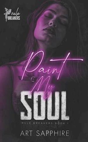 Paint My Soul: A Student Teacher, Age Gap Romance (Rule Breakers Book 1)