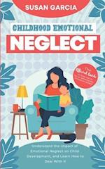 Childhood Emotional Neglect: The Official Guide on How Not to Be an Emotionally Immature Parent. Understand the Impact of Emotional Neglect on Child D