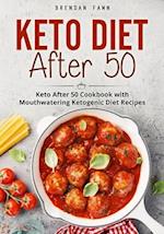 Keto Diet After 50: Keto After 50 Cookbook with Mouthwatering Ketogenic Diet Recipes 